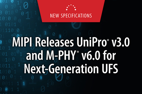 MIPI UniPro v3.0 and M-PHY v6.0 accelerate JEDEC UFS performance for edge AI in mobile, PC and automotive, and enable twice the previous data rate and gains in efficiency and scalability for flash storage applications.