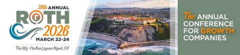 38th Annual ROTH Conference at The Ritz-Carlton Laguna Niguel in Dana Point, California, on March 22-24, 2026.