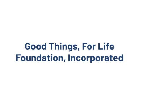 original Good Things, For Life Foundation, Inc.