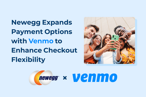 Newegg Expands Payment Options with Venmo to Enhance Checkout Flexibility