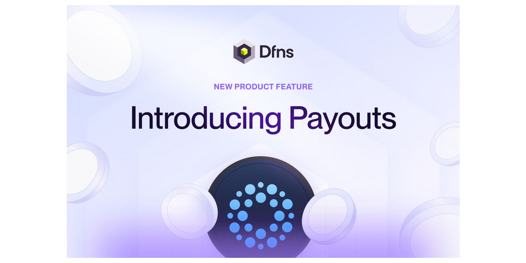 Dfns、「Payouts」をリリース