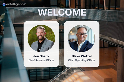 Jon Shank joins Entelligence as Chief Revenue Officer and Blake Wetzel joins as Chief Operating Officer.