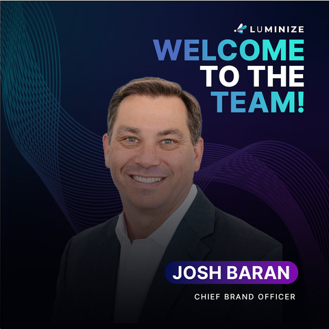 Luminize welcomes Josh Baran as Chief Brand Officer