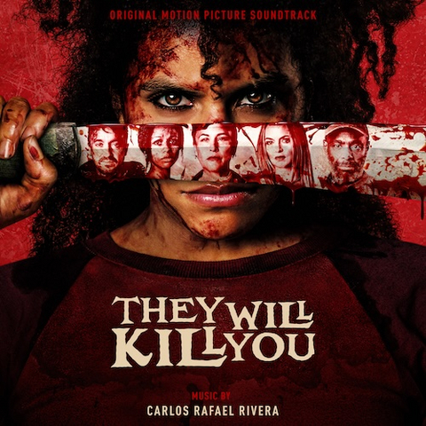 THEY WILL KILL YOU Original Motion Picture Soundtrack - Music by Carlos Rafael Rivera