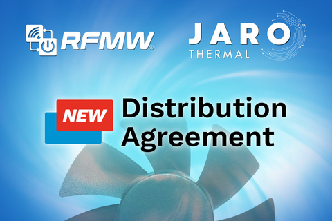 original RFMW and JARO Thermal Announce Distribution Agreement for Advanced Thermal Management Solutions