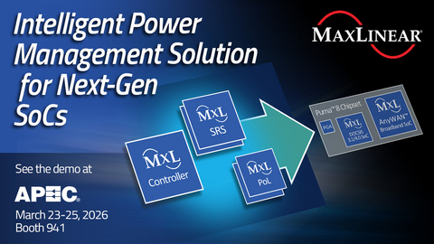 original MaxLinear demonstrates new intelligent power management solution for next-gen SoCs at APEC