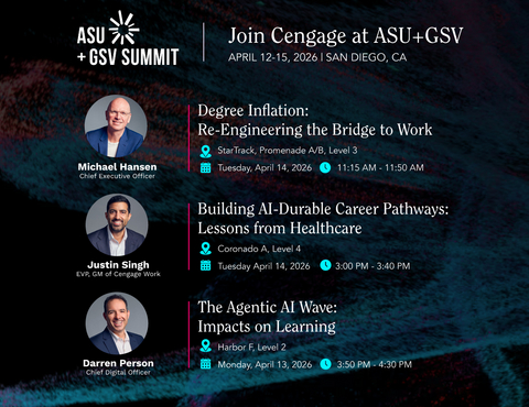 Michael Hansen, CEO of Cengage, Darren Person, Chief Digital Officer at Cengage, and Justin Singh, Executive Vice President and General Manager of Cengage Work, are speaking at the 2026 ASU+GSV Summit