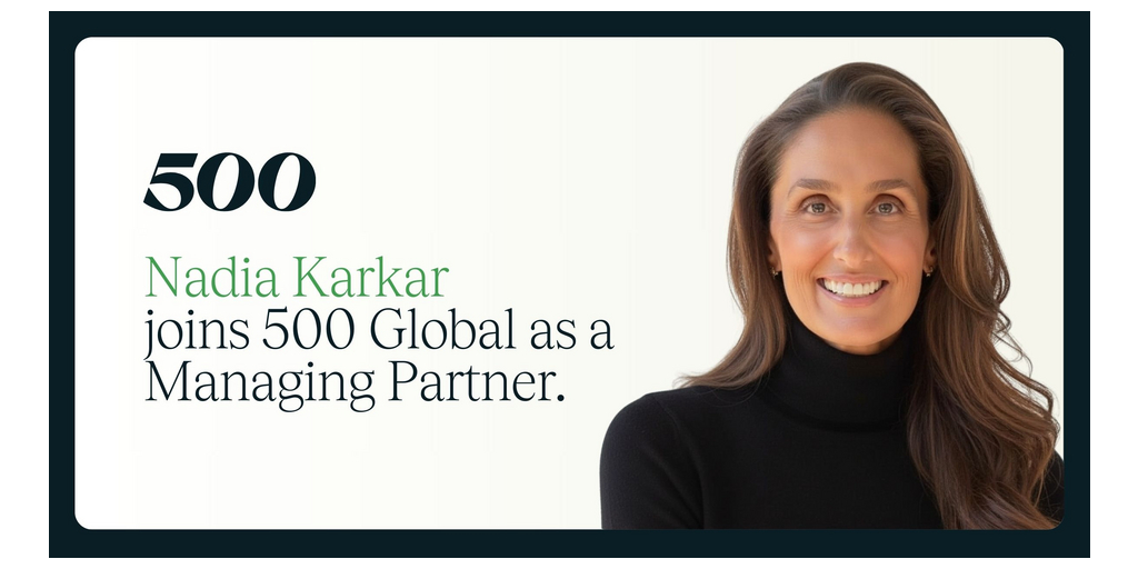  Nadia Karkar entra a far parte di 500 Global come socio amministratore