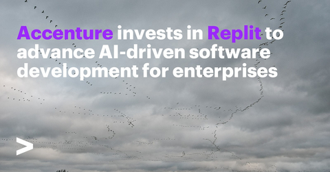 Accenture has invested, through Accenture Ventures, in Replit, an AI-powered software creation platform company, to help enterprises accelerate the creation of new digital platforms using AI-driven software development.