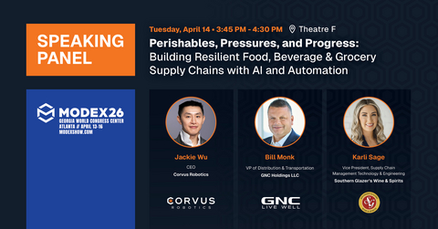 MODEX 2026 Panel Discussion: "Perishables, Pressures, and Progress: Building Resilient Food, Beverage & Grocery Supply Chains with AI and Automation"