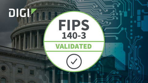 original Digi International Announces FIPS 140-3 Validation for Cryptographic Security on Digi Accelerated Linux-Based Solutions