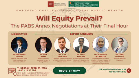 original AIDS Healthcare Foundation (AHF), in collaboration with the University of Miami Public Health Policy Lab, will cohost a webinar, “Will Equity Prevail? The PABS Annex Negotiations at Their Final Hour,” on Thursday, April 23, 2026 at 10:00 AM EDT, virtually via Zoom.