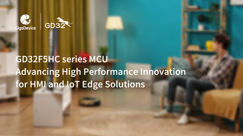 GigaDevice GD32F5HC Series MCU for HMI and IoT Edge Solutions