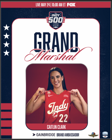 Gainbridge℠ brand ambassador and Indiana Fever superstar Caitlin Clark will serve as Grand Marshal of the 110th Indianapolis 500® Presented by Gainbridge on Sunday, May 24 at Indianapolis Motor Speedway.
