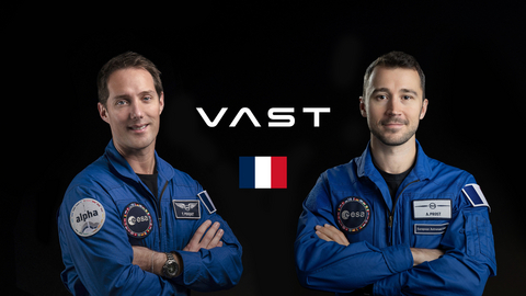 original ESA Astronaut Thomas Pesquet and ESA Reserve Astronaut Arnaud Prost will fly with Vast.