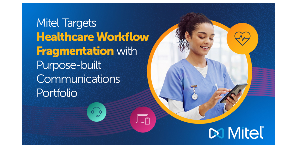 Mitel Targets Healthcare Workflow Fragmentation With Purpose-Built Communications Portfolio 1 PR 1475x830 Healthcare