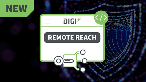 original Digi International Launches Digi Remote Reach, Delivering Peer-to-Peer Edge Access Included with Digi Remote Manager
