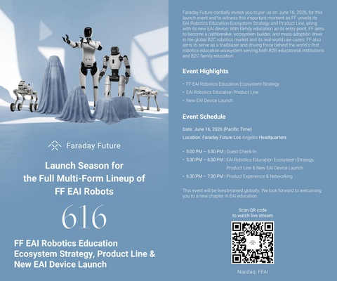 original Faraday Future Announces the Launch of Its EAI Robotics Education Ecosystem Strategy, Product Line & New EAI Device Launch being held on June 16, 2026