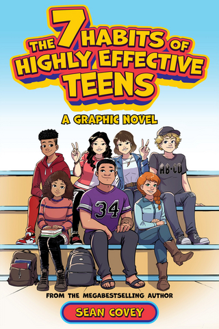 The 7 Habits of Highly Effective Teens: A Graphic Novel, Authored by Sean Covey, FranklinCovey Education President