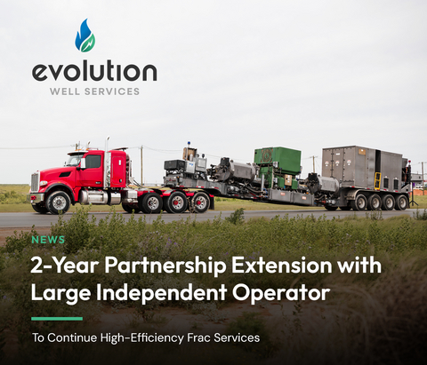 original Evolution Well Services Announces Two-Year Partnership Extension with Large Independent Operator