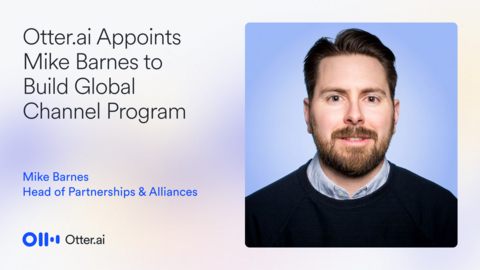 original Otter.ai announced the appointment of Mike Barnes as Head of Partnerships & Alliances to lead its global partnerships and alliances strategy.
