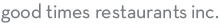 Good Times Restaurants Inc. Logo
