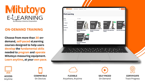 original Mitutoyo introduces 30+ on-demand eLearning courses, giving users the flexibility to learn anytime, anywhere and at their own pace.