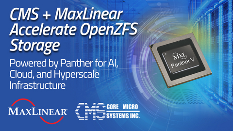 original Core Micro Systems (CMS) and MaxLinear are collaborating to deliver hardware-accelerated OpenZFS storage solutions based on the MaxLinear Panther platform for AI, cloud, hyperscale, and enterprise infrastructure.
