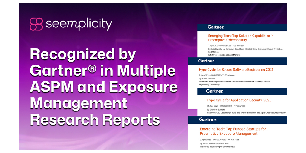 Seemplicity Recognized in Multiple 2026 Gartner® Research Reports