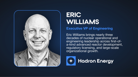 Previous TerraPower COO and Advanced Reactor Pioneer Joins Hadron to Lead its Engineering Organization as it Accelerates its Execution Toward Halo MMR Commercialization