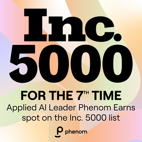 original For the seventh consecutive year, Phenom has earned a place on the 2026 Inc. 5000, the annual list of the fastest-growing private companies in America. The list is the most prestigious ranking of the nation’s most successful independent and entrepreneurial businesses, recognizing companies that have achieved remarkable growth while driving innovation, creating jobs, and shaping the future of the economy. Past honorees include companies such as Microsoft, Meta, Oracle and Patagonia.
