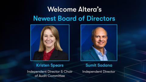original Kristen Spears and Sumit Sadana join Altera's Board as Independent Directors.