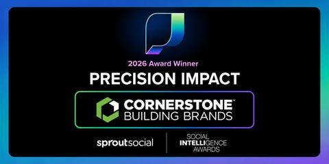 Cornerstone Building Brands was recognized with Sprout Social's 2026 Precision Impact Award for leveraging social intelligence to drive customer engagement, business insights and measurable results across its portfolio of brands. Photo courtesy: Cornerstone Building Brands