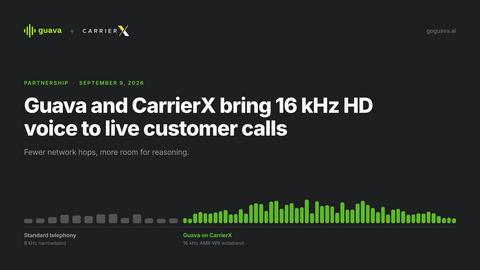 original Guava and CarrierX bring 16 kHz HD voice to live customer calls