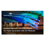 SIP-PR-PON-Semtech_Delivers_10G_PON_for_50G_OLT-Business_Wire-BusinessWire-4800X2700.jpg
