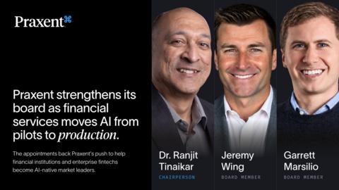 original The appointments of Dr. Ranjit Tinaikar, Jeremy Wing, and Garrett Marsilio back Praxent's push to help financial institutions and enterprise fintechs become AI-native market leaders.