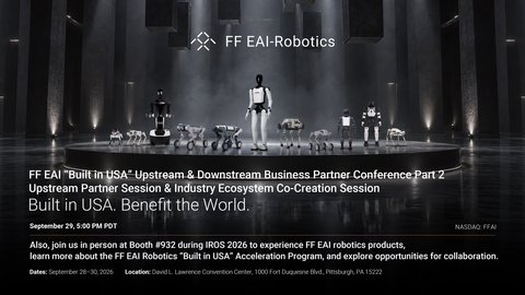 Faraday Future Announces This Week’s Investor Weekly Report From YT Jia Has Been Rescheduled to September 28; FF EAI “Built in USA” Upstream & Downstream Business Partner Conference Part Two to Be Held September 29