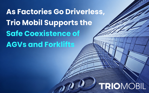 original Audi Deploys Trio Mobil's Proximity Intelligence to Prevent Collisions and Keep Operations Running Safely
