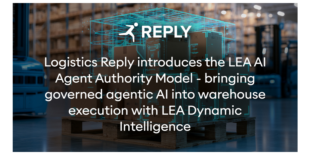 Logistics Reply presenta il LEA AI Agent Authority Model: AI agentica governata per le operazioni di magazzino