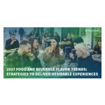 2027_Food_and_Beverage_Flavor_Trends_Strategies_to_Deliver_Desirable_Experiences.jpg