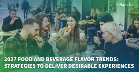 original FlavorSum identified ways flavor can contribute to desireable food and beverage experiences in 2027. Defining what flavor needs to do can help narrow thousands of possibilities and identify profiles that support the product development goal.