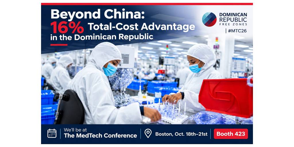 DRFREEZONES - Why Medical Device Manufacturers Are Looking Beyond China: Dominican Republic Delivers 16% Total-Cost Advantage 1 IMG 20261006 WA0007