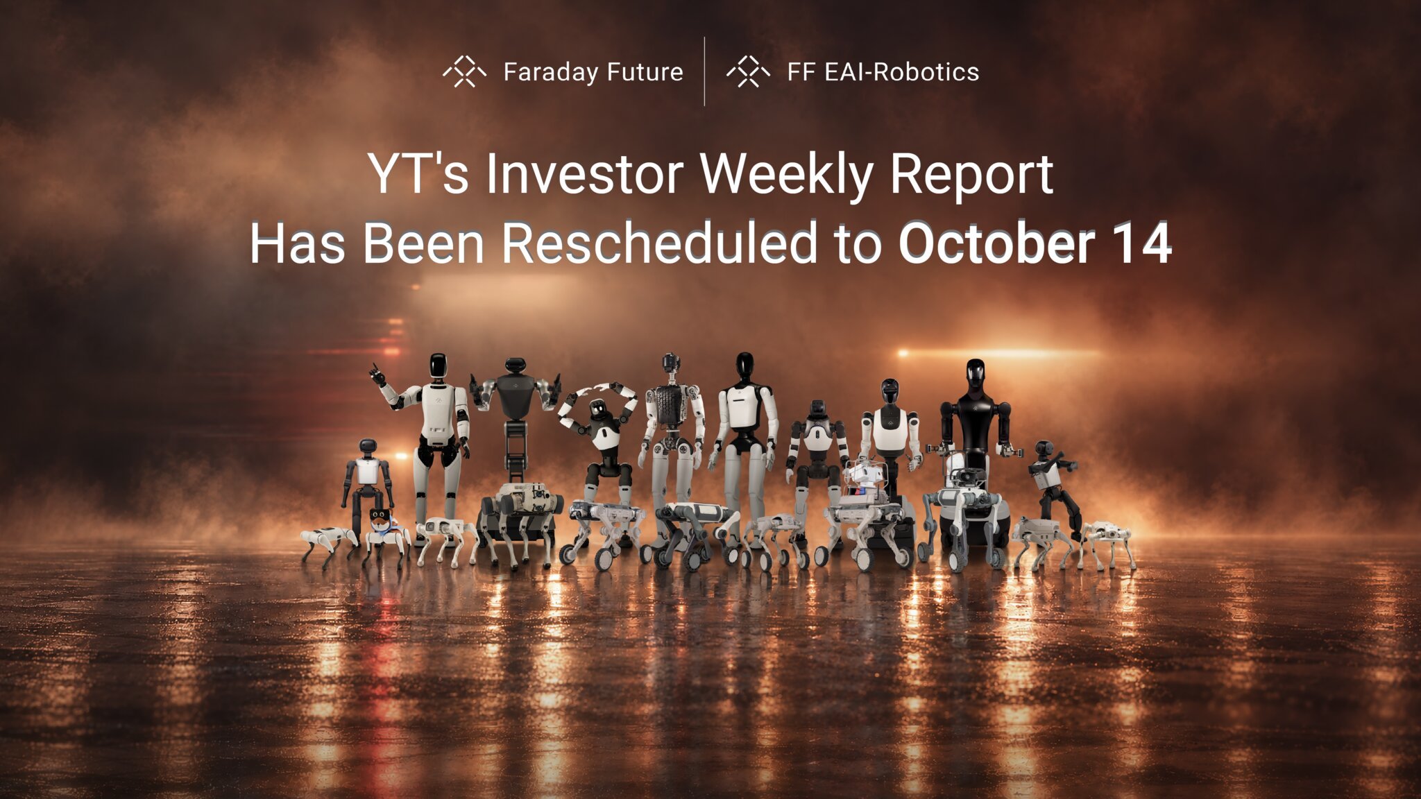 Faraday Future Announces This Week’s Investor Weekly Report from YT Jia Has Been Rescheduled to October 14; FFR and FFAI to Host Joint New Product Launch Event on October 14