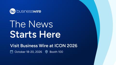 original Meet Business Wire at Booth 100 at PRSA ICON 2026 and discover how your news can connect with audiences across markets, industries, and regions.