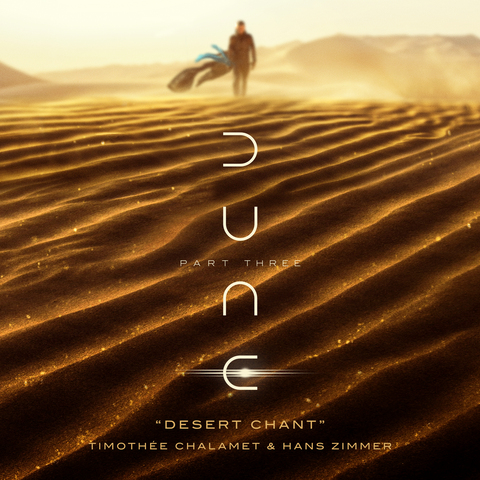 DUNE: PART THREE "Desert Chant"