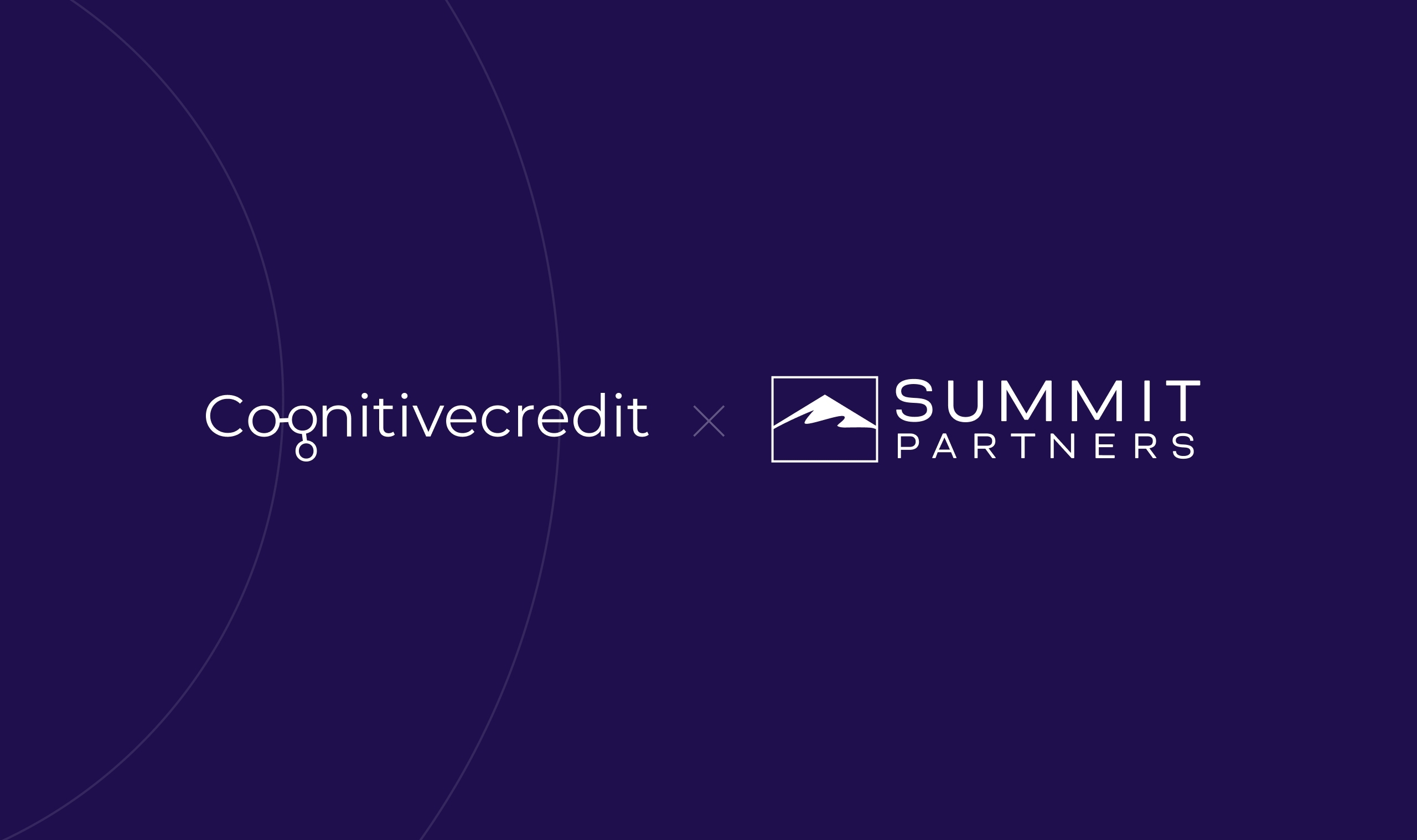 Cognitive Credit Announces $40 Million Strategic Growth Investment Led by Summit Partners.
