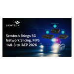 PR_Semtech_Brings_5G_Network_Slicing_FIPS_140-3_to_IACP_2026.jpg