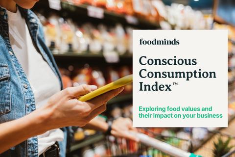 original FoodMinds' 2026 Conscious Consumption Index™ explores how food processing, ingredients and affordability influence U.S. consumer purchasing decisions.